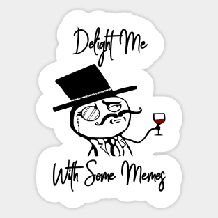 Like A Sir Meme Delight Meme With Some Memes Sticker